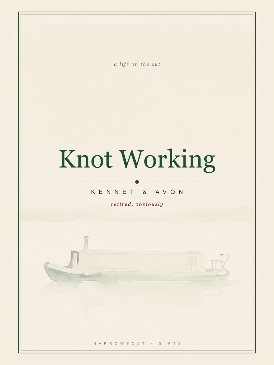 Narrowboat name print reading Knot Working, with Kennet & Avon and “retired, obviously” set beneath it.
